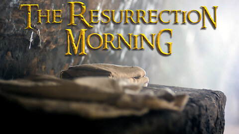 The Resurrection Morning
