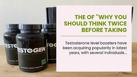 The Of "Why You Should Think Twice Before Taking Testosil: Potential Side Effects"