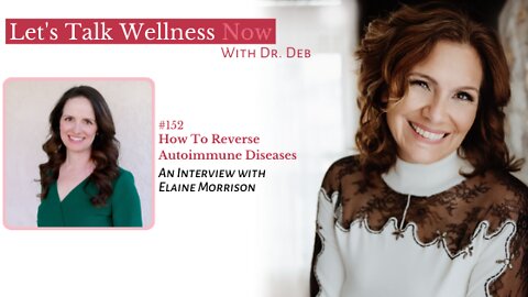 Episode 152: How To Reverse Autoimmune Diseases with Elaine Morrison