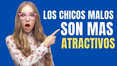 ¿Por Qué A Las Mujeres Les Atrae Un Chico Malo?