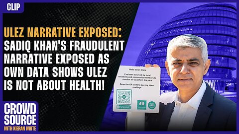 ULEZ Latest: Sadiq Khan's Fraudulent Narrative EXPOSED As Own Data Shows ULEZ Is Not About Health!