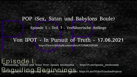 InPursuitOfTruth (IPOT) - POP I „Sex, Satan und Babylons Boule“ Episode 1 Teil 3 vom 17.06.2021