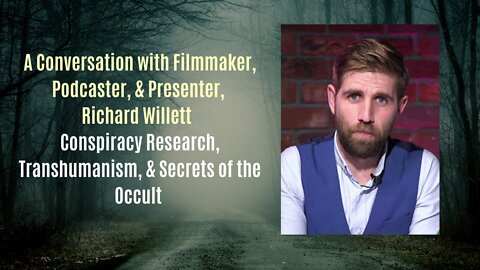 Richard Willett: Occult Secrets, Social Media, & Conspiracy Research