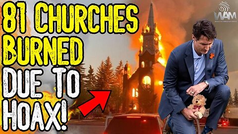 CHURCHES BURNED DUE TO HOAX! - Media's Claim Of MASS BURIALS In Canada Was FABRICATED!