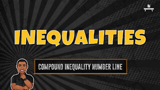 Inequalities | Compound Inequality | Number Line
