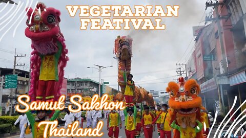 Annual Vegetarian Festival - Samut Sakhon Thailand Sep 26 to Oct 4th 2022
