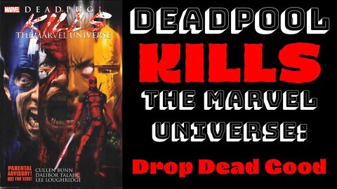 Deadpool KILLS the Marvel Universe: Drop Dead Good