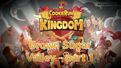 Chopstix and Friends! Cookie run: Kingdom- Brown Sugar Valley - part 1.