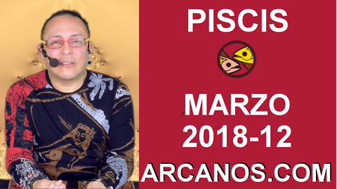 PISCIS MARZO 2018-12-18 al 24 Mar 2018-Amor Solteros Parejas Dinero Trabajo-ARCANOS.COM