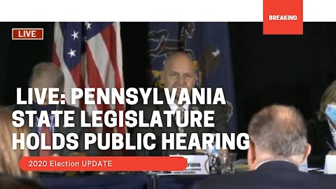 🔴 LIVE Pennsylvania State Legislature Holds Public Hearing on 2020 Election