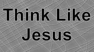 Think Like Jesus