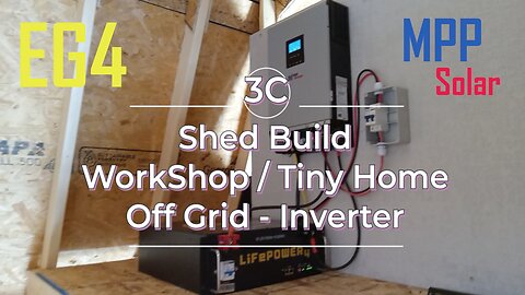 Tiny Home / Shop Build - Part 3c (All in one Invertor - Off Grid)