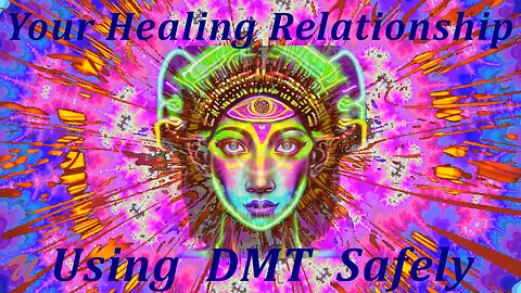 Building A Healing Relationship With DMT