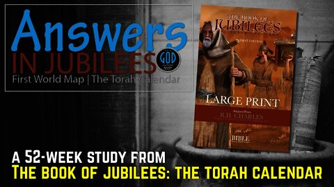 Answers In Jubilees Series: INTRODUCTION. A New 52-Week Series is About to Begin!