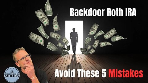 Backdoor Roth IRA (Avoid These 5 Mistakes)