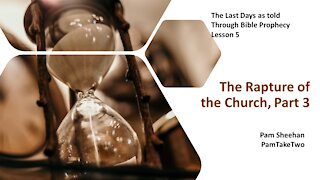 L5-Bible Prophecy- The Great Escape, The Rapture of the Church, Part 3