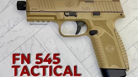 FN 545 Tactical - New 45 ACP!