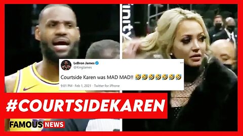 Who Is Courtside Karen? Social Media Star Booted From NBA Game By Lebron James | Famous News