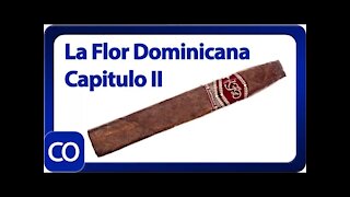 La Flor Dominicana Capitulo II Cigar Review