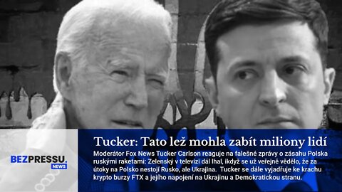 Tucker: Tato lež mohla zabít miliony lidí