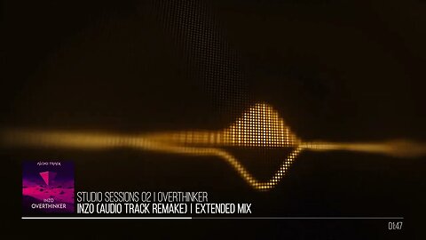 Studio Sessions 02 | INZO - Overthinker (Audio Track Remake) | Extended Mix