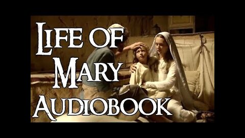 Life of the Virgin Mary 8 of 8 (FREE audiobook)