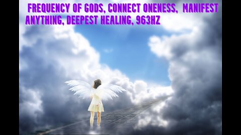 Frequency of Gods | Connect Oneness | Manifest Anything | Deepest Healing | 963Hz