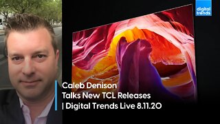 Caleb Denison Talks TCL | Digital Trends Live 8.11.20