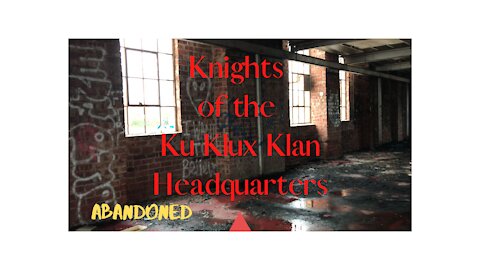 Abandoned Knights of the Ku Klux Klan Headquarters
