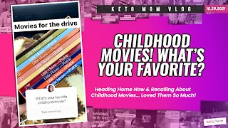 Must See Childhood Movies - What's Your Favorite? ( Heading Home Now! ) | Keto Mom Vlog
