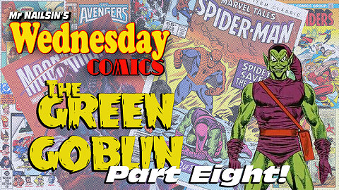 The Nailsin Ratings: Green Goblin Part Eight!