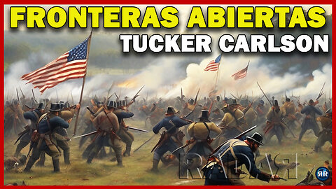Tucker Carlson ESPAÑOL - Conflicto en la Frontera