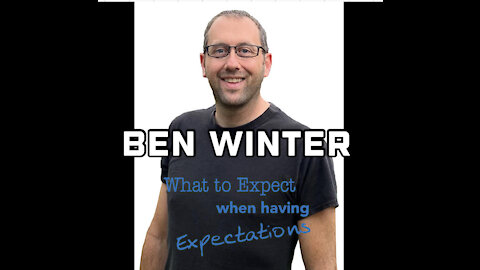 Ben Winter-What to Expect When Having expectations