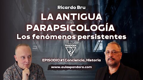 LA ANTIGUA PARAPSICOLOGÍA. LOS FENÓMENOS PERSISTENTES por Ricardo Bru