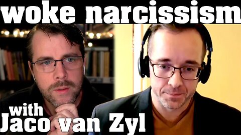 Woke Narcissism & Complex Trauma | with Jaco van Zyl