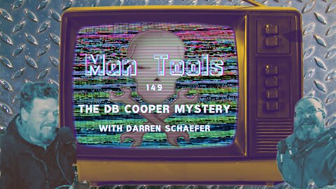 THE DB COOPER MYSTERY - Darren Schaefer | Man Tools 149