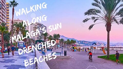 Exploring Malaga Beach : A Walking Tour of One of the Oldest Cities in the World