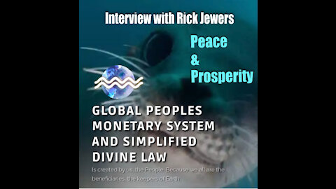 The Global Peoples Monetary System & Simplified Divine Law– interview with Rick Jewers