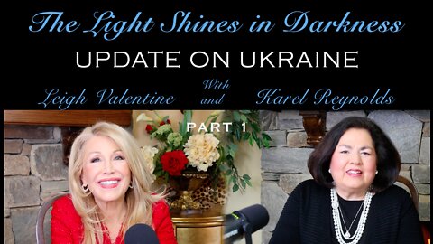 Light Shines in the Darkness Pt. 1: An Update on Ukraine