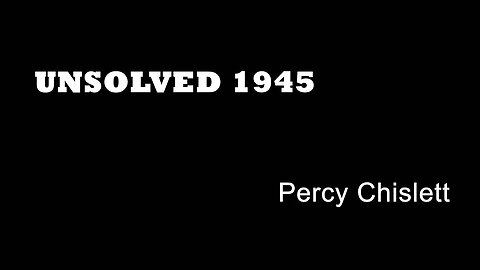Unsolved 1945 - Percy Chislett - Southampton True Crime - Mysterious Gun Deaths - British True Crime