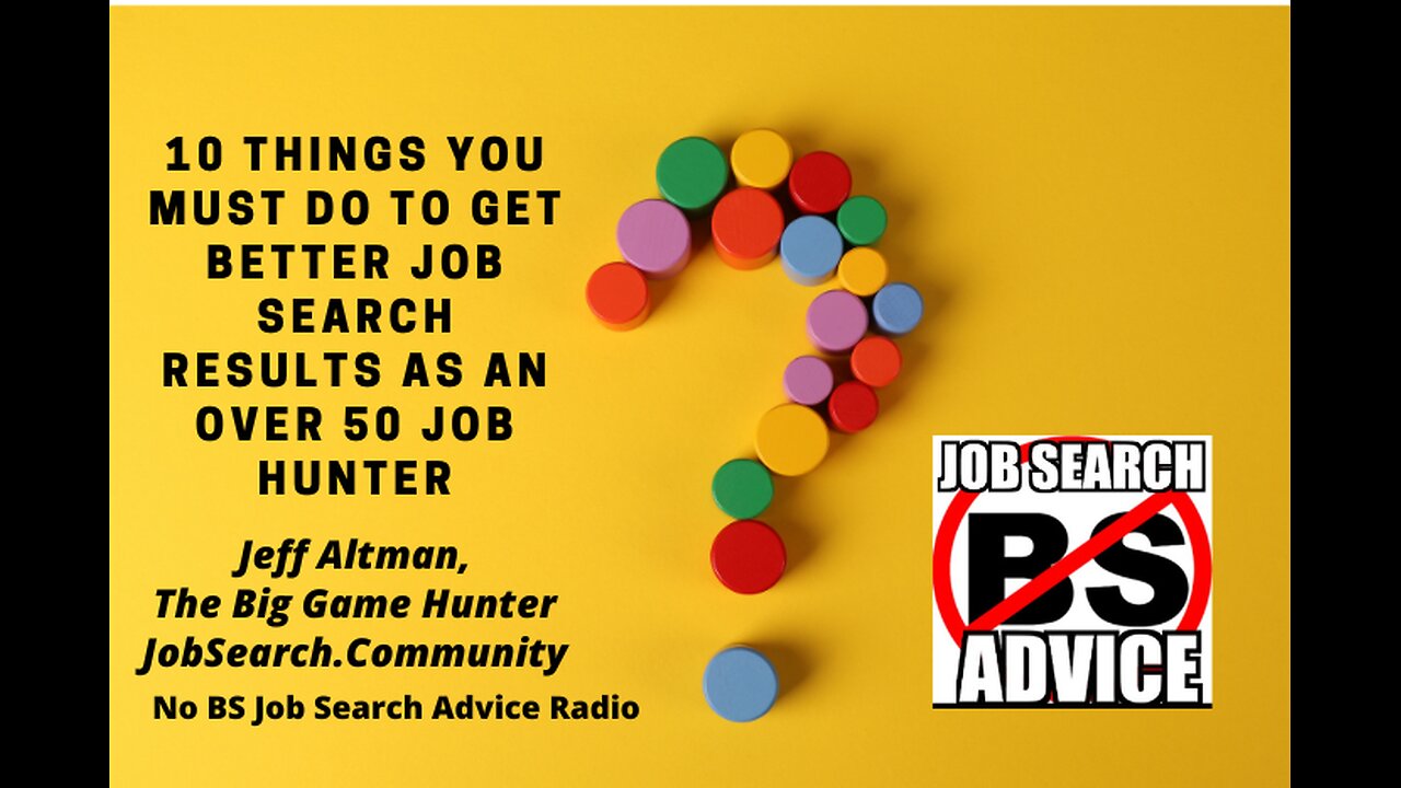10 Things You Must Do To Get Better Job Search Results As An Over 50 Job Hunter 3821