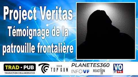 Project Veritas - Témoignage de la patrouille frontalière