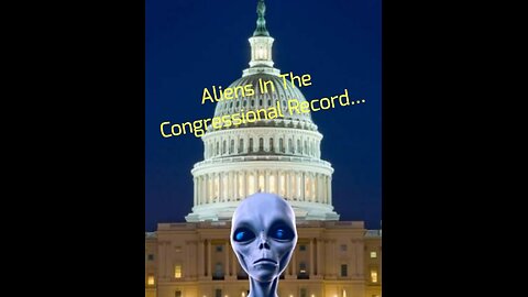 Aliens In The Congressional Record...
