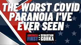 The Worst COVID Paranoia I've ever seen. Sebastian Gorka on AMERICA First