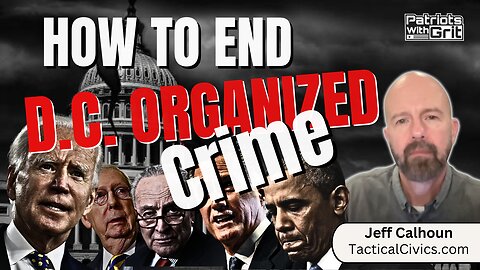 How To End D.C. Organized Crime | Jeff Calhoun