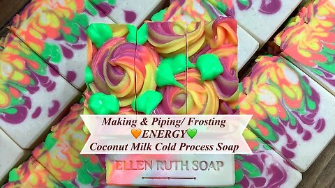 Making 🧡 ENERGY 💚 Coconut Milk Cold Process Soap - Drop Swirl & Piping / Frosting | Ellen Ruth Soap