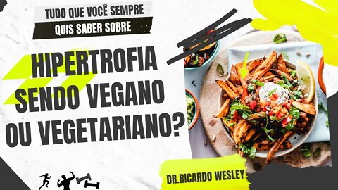 HIPERTROFIA: ser vegano ou vegetariano atrapalha? #hipertrofia #vegano #vegetariano #maromba