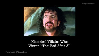 Historical Villains Who Weren’t That Bad After All