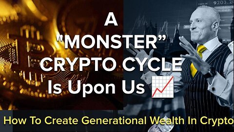 A "MONSTER” Crypto Cycle Is Upon Us