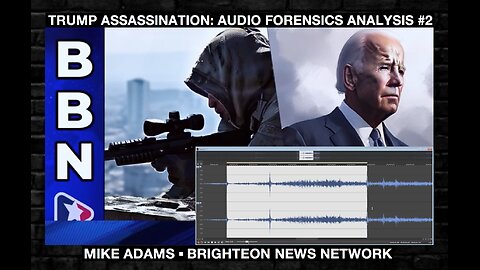 ⚫️🇺🇸 Trump Assassination: Audio Forensics Analysis #2 ▪️ 3 Separate Firearms Confirmed❗️▪️ Mike Adams at Brighteon
